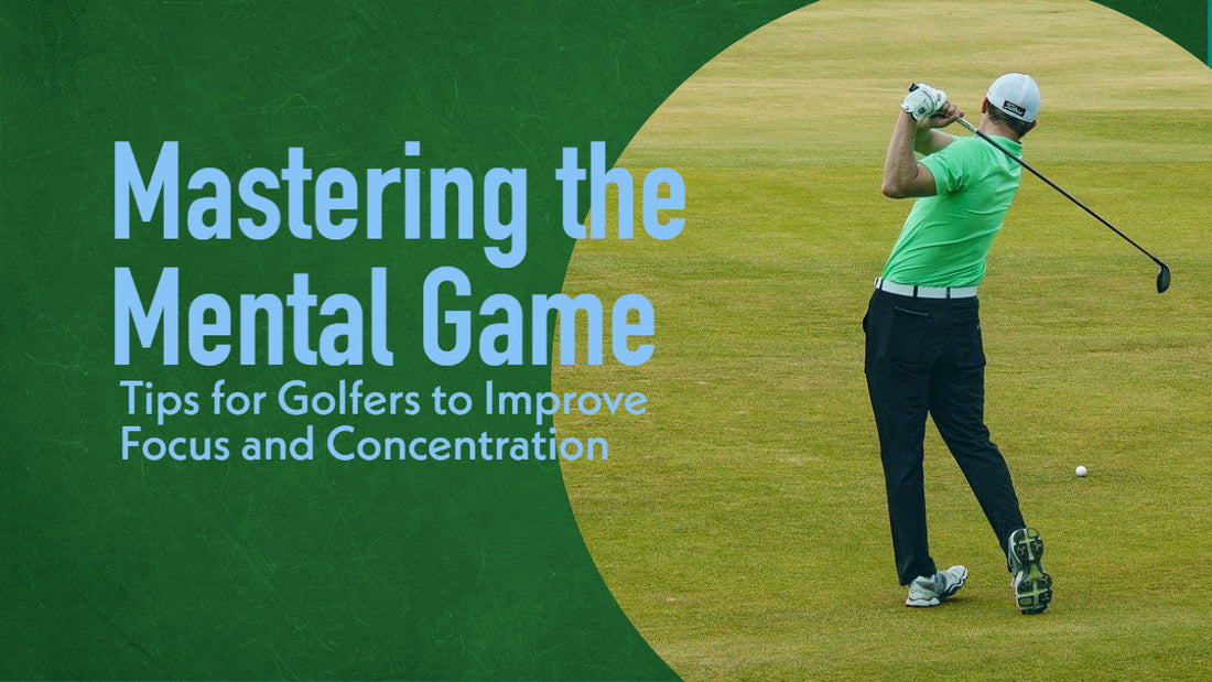 Golf Psychology: Mental Tips for Focus & Concentration