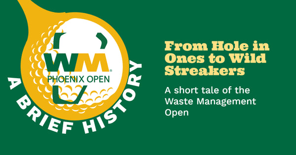 From Arizona Open to Streaking at the Waste Management Open - A Brief History