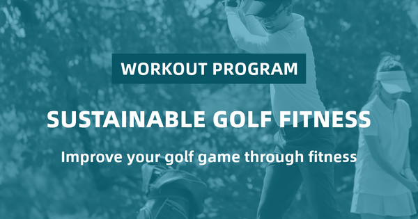 Golf Fitness Program: Sustainable Workouts & Exercises